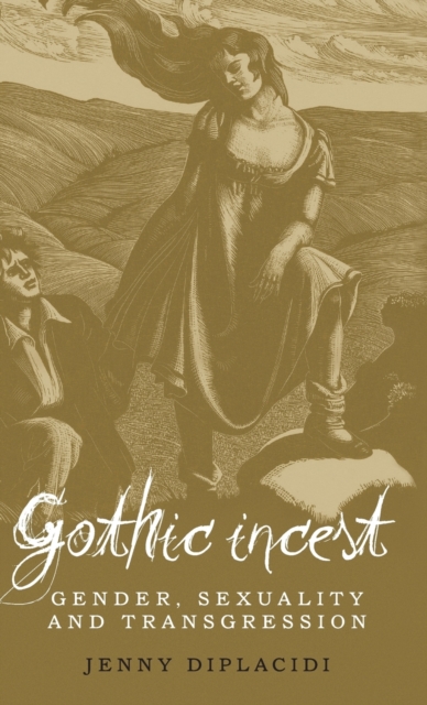 Gothic Incest : Gender, Sexuality and Transgression, Hardback Book