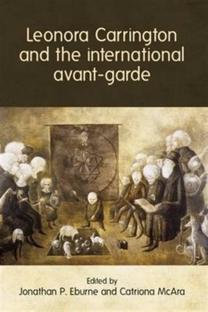 Leonora Carrington and the International Avant-Garde, Hardback Book