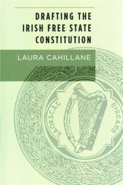 Drafting the Irish Free State Constitution, Paperback / softback Book