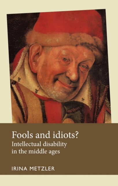Fools and idiots? : Intellectual disability in the Middle Ages, EPUB eBook