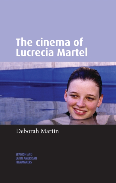 The cinema of Lucrecia Martel, EPUB eBook