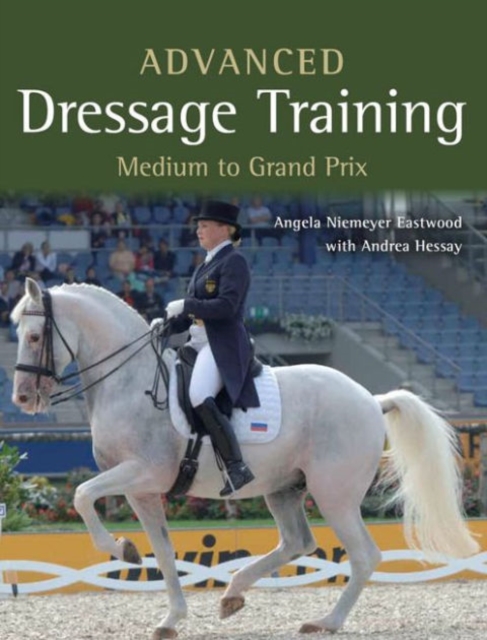 Advanced Dressage Training : Medium to Grand Prix, Paperback / softback Book