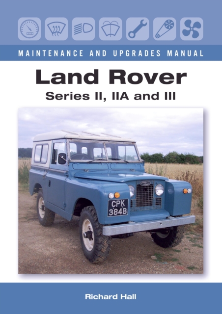 Land Rover Series II, IIA and III Maintenance and Upgrades Manual, EPUB eBook
