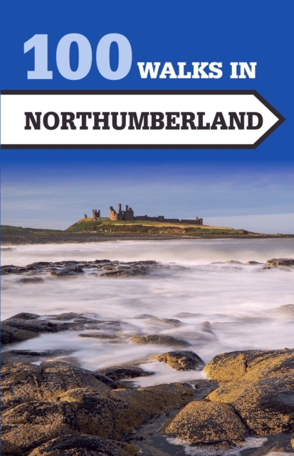 100 Walks in Northumberland, Paperback / softback Book
