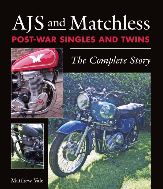 AJS and Matchless Post-War Singles and Twins : The Complete Story, Hardback Book