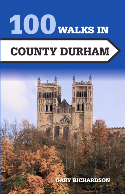 100 Walks in County Durham, Paperback / softback Book