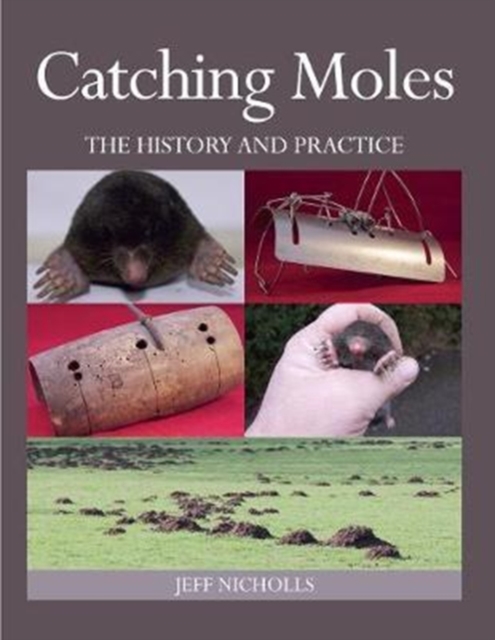 Catching Moles : The History and Practice, Hardback Book