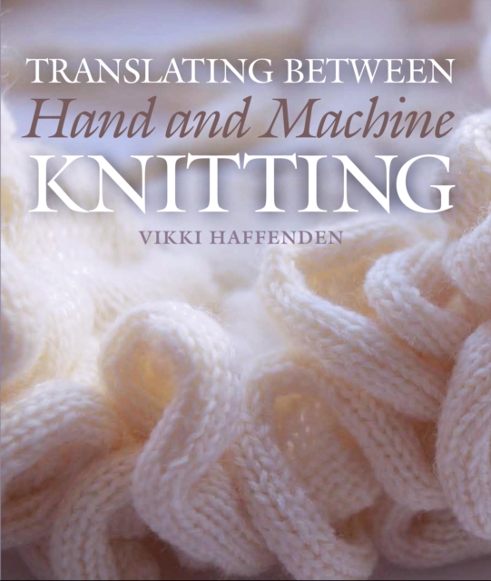 Translating Between Hand and Machine Knitting, EPUB eBook