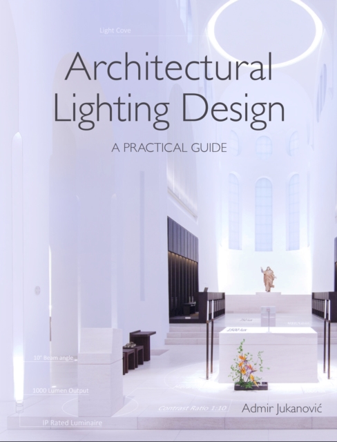 Architectural Lighting Design : A Practical Guide, Paperback / softback Book