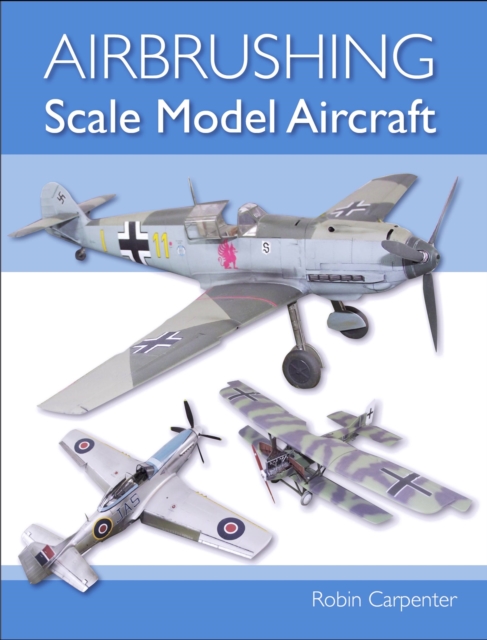 Airbrushing Scale Model Aircraft, Paperback / softback Book