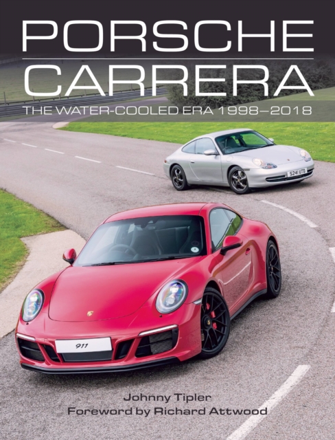 Porsche Carrera : The Water-Cooled Era 1998-2018, Hardback Book