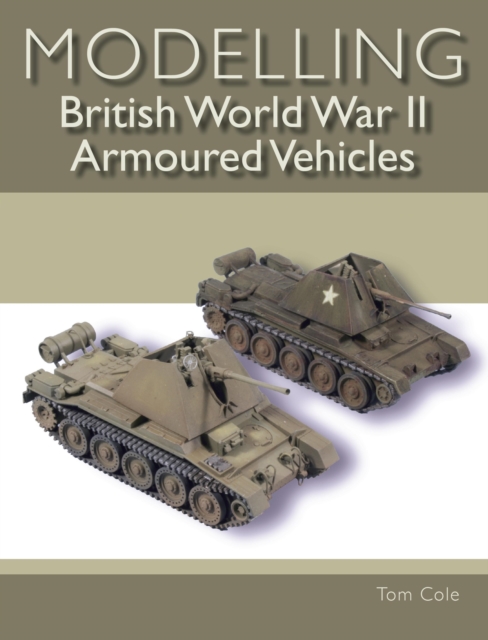 Modelling British World War II Armoured Vehicles, EPUB eBook