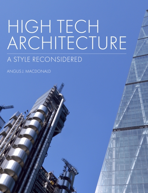 High Tech Architecture : A Style Reconsidered, Hardback Book