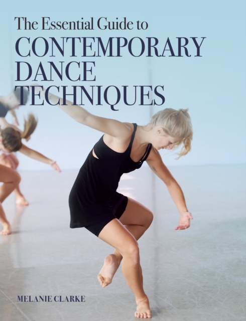 The Essential Guide to Contemporary Dance Techniques, EPUB eBook