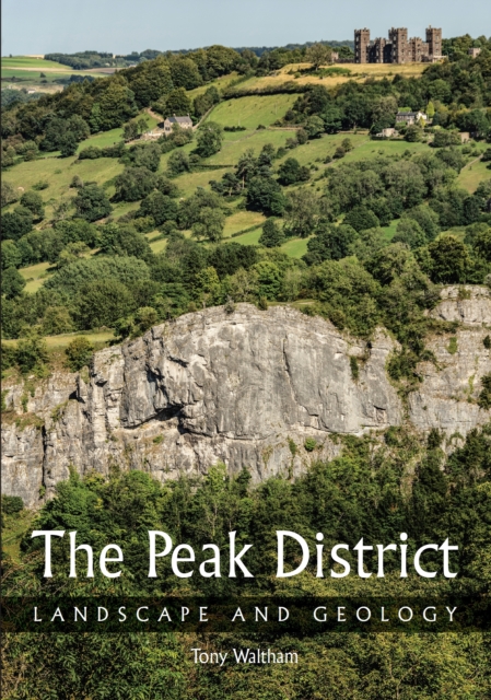 The Peak District : Landscape and Geology, Paperback / softback Book