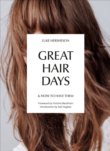 Great Hair Days : & How to Have Them, Hardback Book