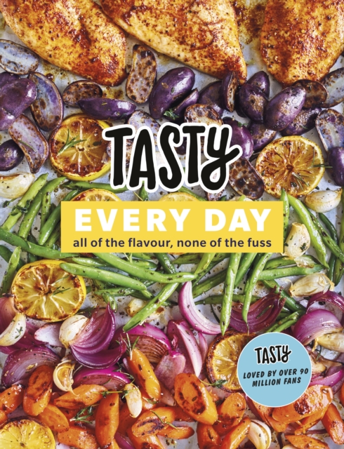 Tasty Every Day : All of the Flavour, None of the Fuss, Hardback Book