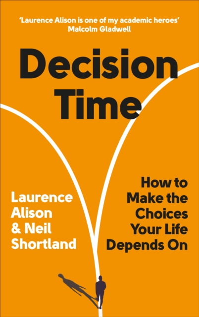 Decision Time : How to make the choices your life depends on, Paperback / softback Book