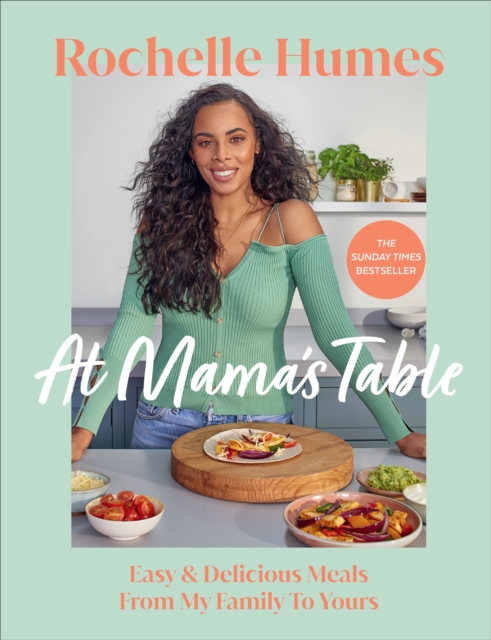 At Mama’s Table : Easy & Delicious Meals From My Family To Yours, Hardback Book