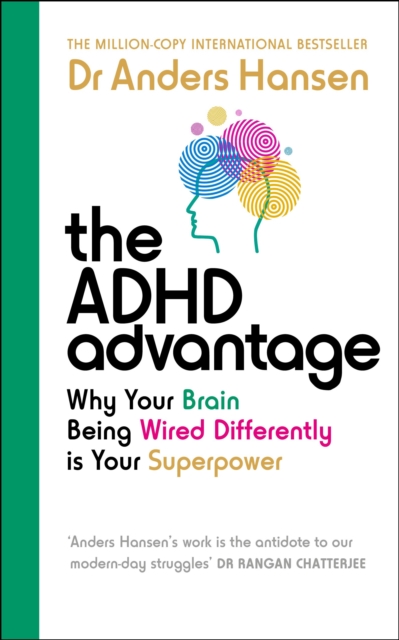 The ADHD Advantage : Why Your Brain Being Wired Differently is Your Superpower, Paperback / softback Book