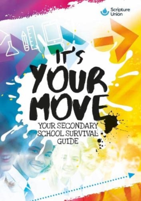 It's Your Move : Your guide to moving to secondary school, Paperback / softback Book