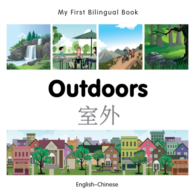 My First Bilingual Book -  Outdoors (English-Chinese), Board book Book