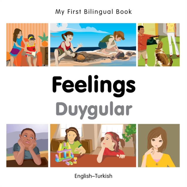 My First Bilingual Book -  Feelings (English-Turkish), Board book Book