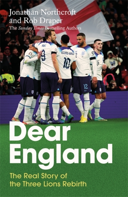 Dear England : The Real Story of the Three Lions Rebirth, Hardback Book