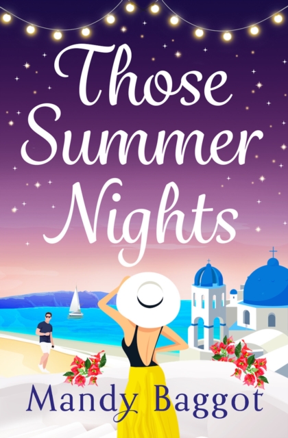Those Summer Nights : The perfect sizzling, escapist romance from Mandy Baggot, EPUB eBook