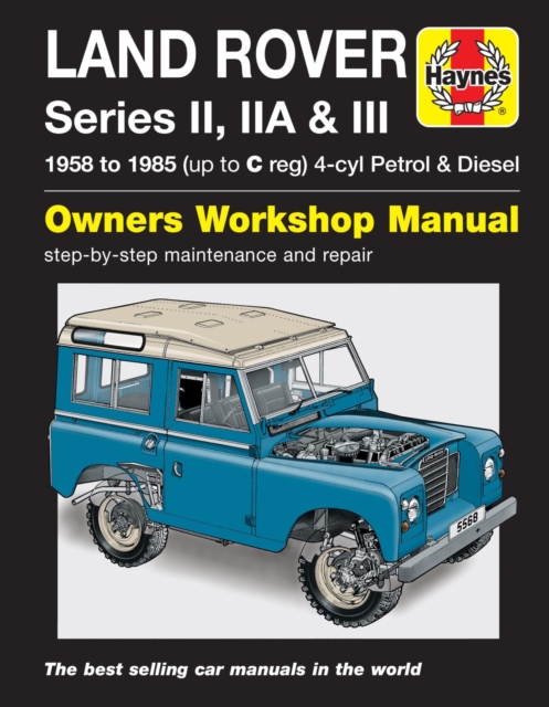 Land Rover Series II, IIa & III Petrol & Diesel Se : 58-85, Paperback / softback Book