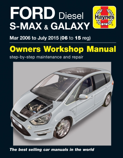 Ford S-MAX & Galaxy Diesel (Mar 06 - July 15) Haynes Repair Manual, Paperback / softback Book
