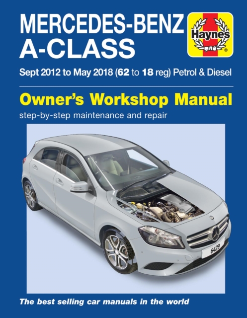 Mercedes-Benz A-Class Sept 12 - May 18 (62 to 18 reg) Petrol & Diesel Haynes Repair Manual, Paperback / softback Book