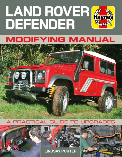 Land Rover Defender Modifying Manual : A practical guide to upgrades, Paperback / softback Book