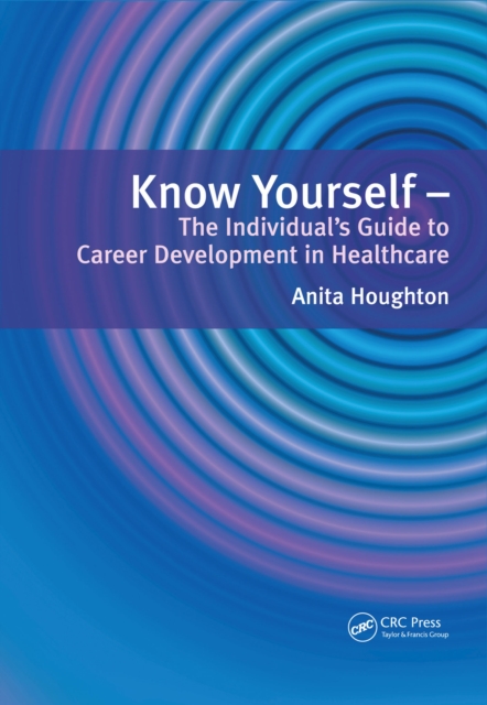 Know Yourself : The Individual's Guide to Career Development in Healthcare, PDF eBook