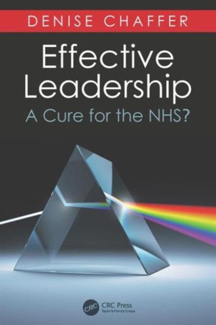 Effective Leadership : A Cure for the NHS?, Paperback / softback Book