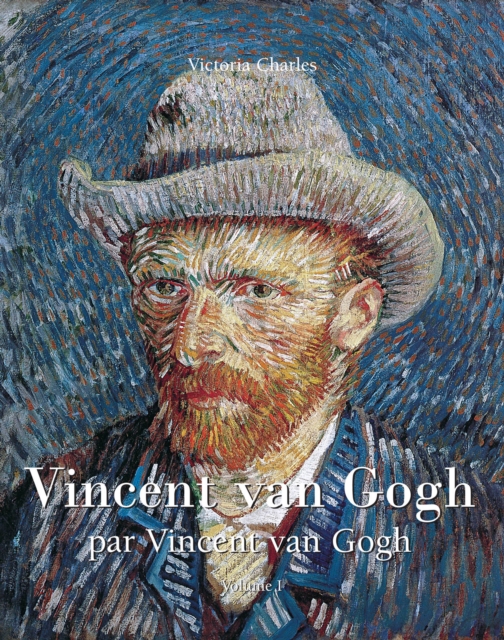 Vincent van Gogh par Vincent van Gogh - Vol 1, EPUB eBook