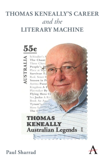 Thomas Keneally's Career and the Literary Machine, Hardback Book