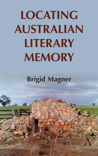 Locating Australian Literary Memory, Hardback Book