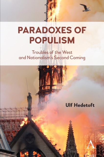 Paradoxes of Populism : Troubles of the West and Nationalism's Second Coming, Hardback Book