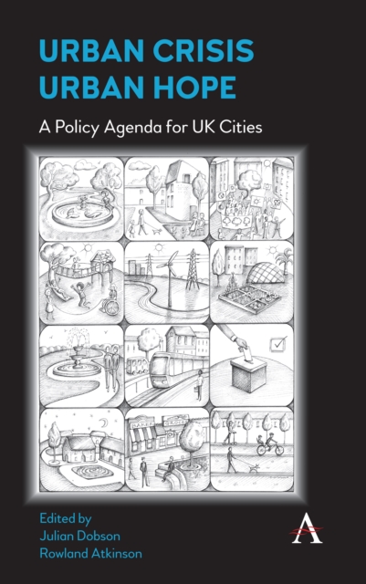 Urban Crisis, Urban Hope : A Policy Agenda for UK Cities, Paperback / softback Book