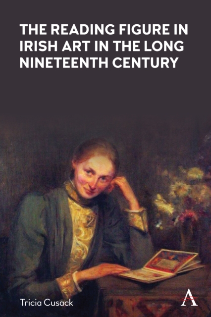 The Reading Figure in Irish Art in the Long Nineteenth Century, Hardback Book