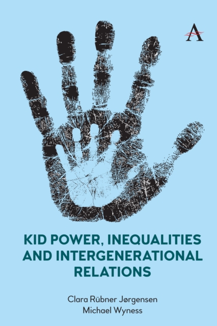 Kid Power, Inequalities and Intergenerational Relations, Hardback Book