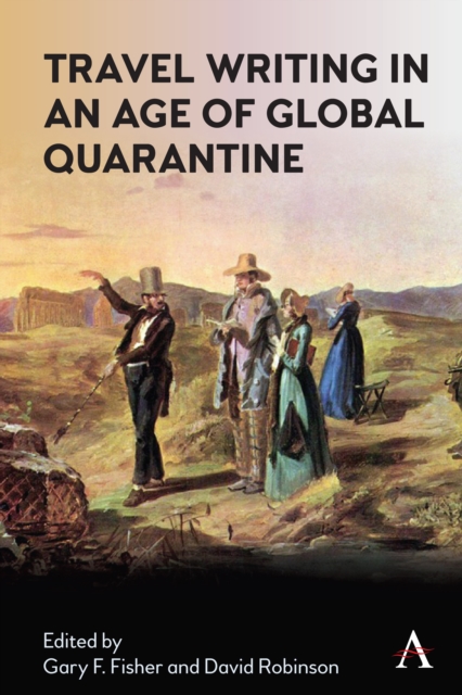 Travel Writing in an Age of Global Quarantine, Hardback Book