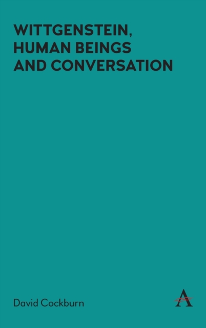 Wittgenstein, Human Beings and Conversation, Hardback Book