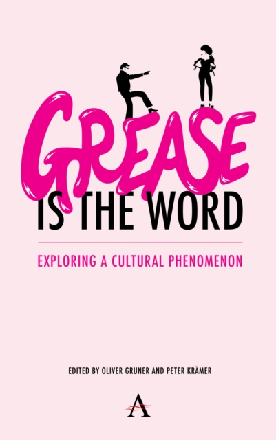 'Grease Is the Word' : Exploring a Cultural Phenomenon, Paperback / softback Book