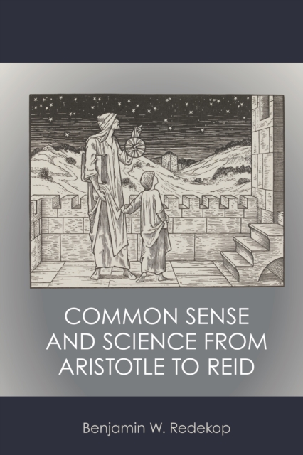 Common Sense and Science from Aristotle to Reid, Paperback / softback Book