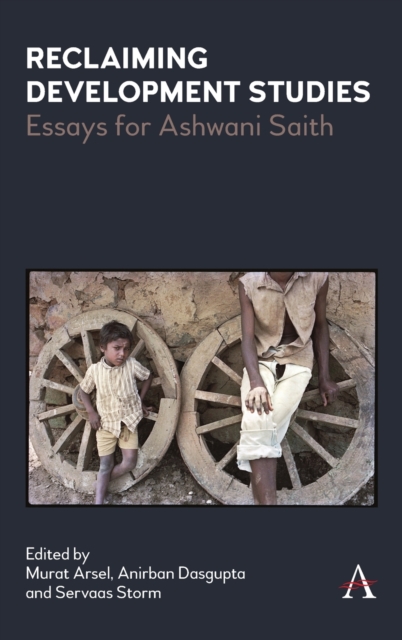 Reclaiming Development Studies : Essays for Ashwani Saith, Hardback Book
