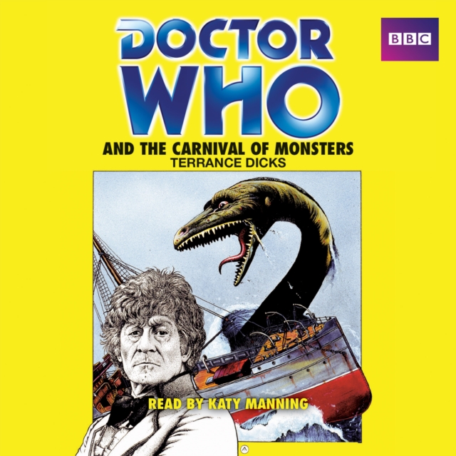 Doctor Who and the Carnival of Monsters : A 3rd Doctor Novelisation, CD-Audio Book