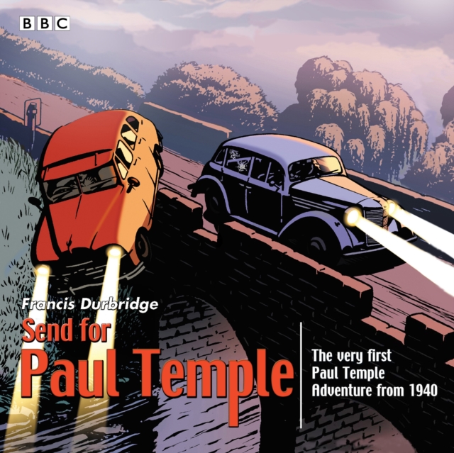 Send for Paul Temple : A 1940 full-cast production of Paul's very first adventure, CD-Audio Book