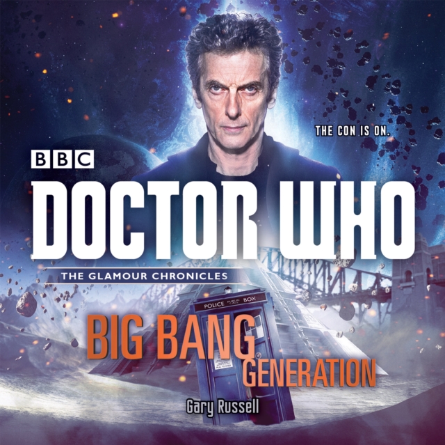 Doctor Who: Big Bang Generation : A 12th Doctor Novel, CD-Audio Book